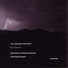 Karl Amadeus Hartmann Funebre(ECM New Series 1720)